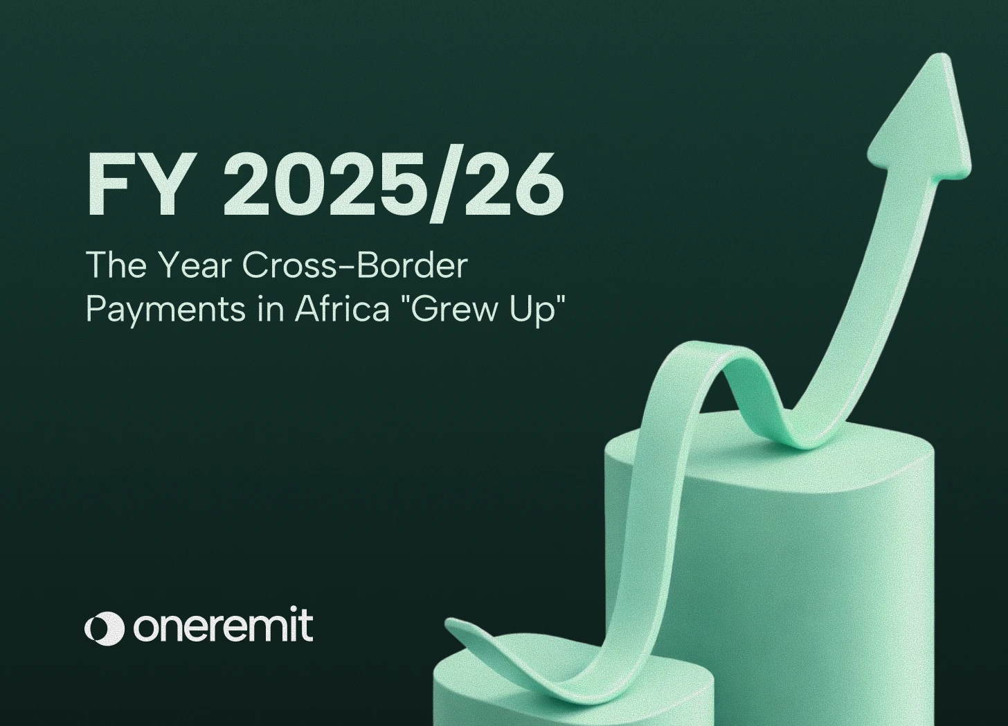 2025/26: The Year Cross-Border Payments in Africa “Grew Up”