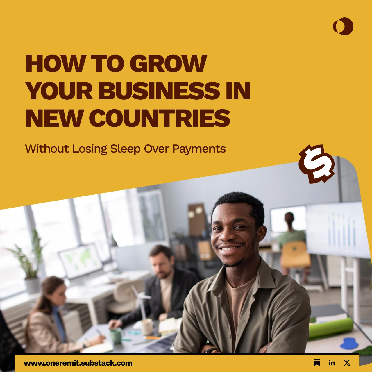 How to Grow Your Business in New Countries (Without Losing Sleep Over Payments)