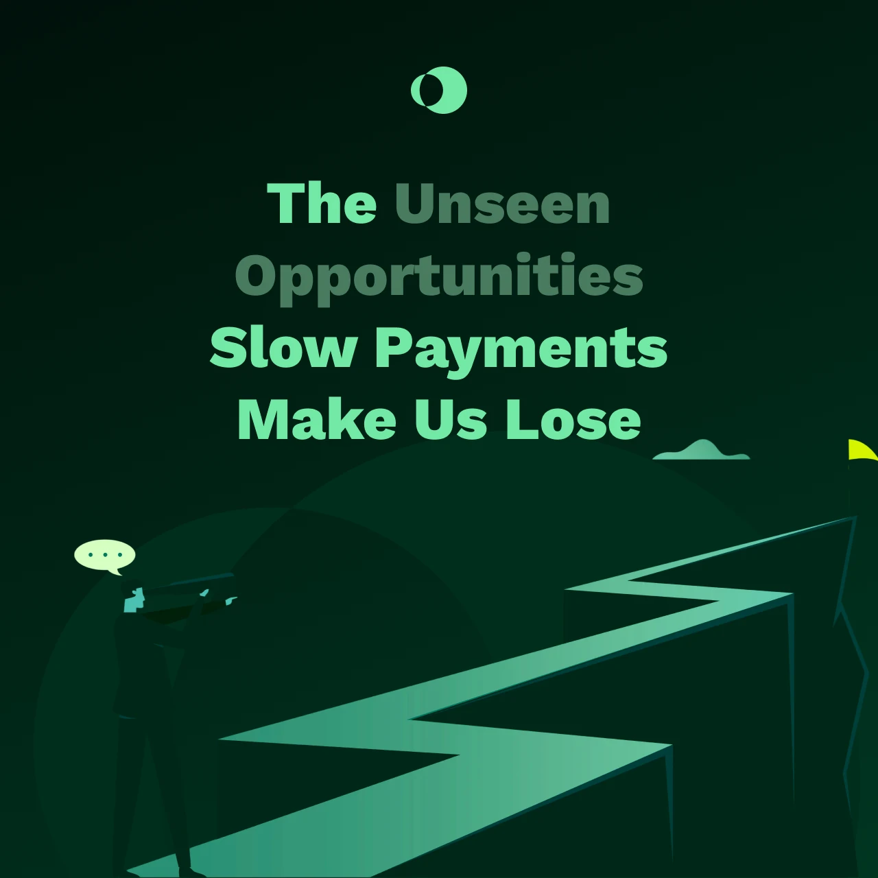 The Unseen Opportunities Slow Payments Make Us Lose