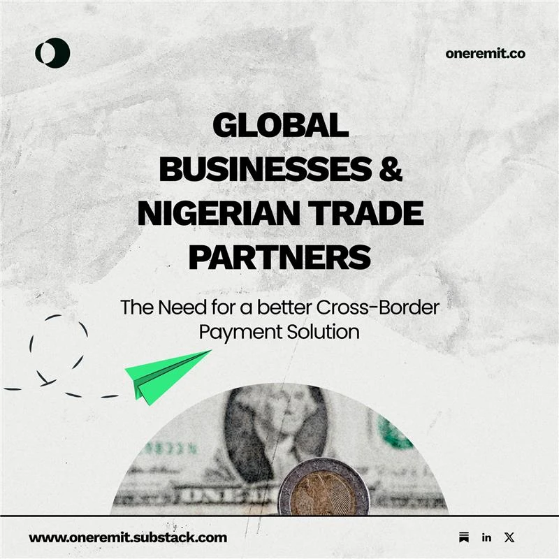 Why Global Suppliers Need Better Cross-Border Payment Solutions for Their Nigerian Trade Partners